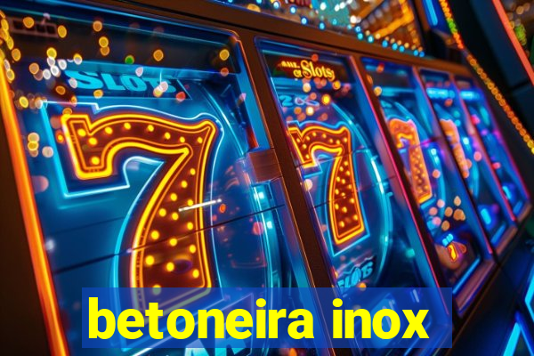betoneira inox